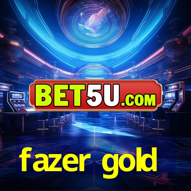 fazer gold